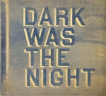 dark-was-the-night
